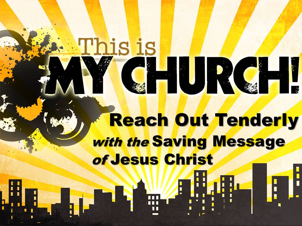 Reach Out Tenderly with the Saving Message of Jesus Christ