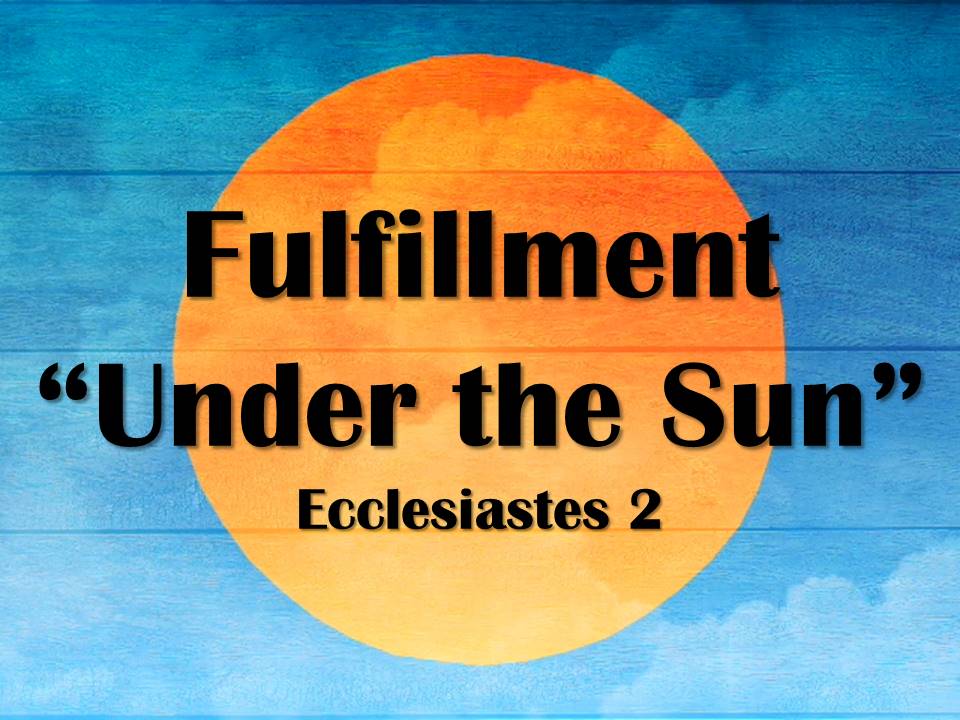 Fulfillment "Under the Sun"
