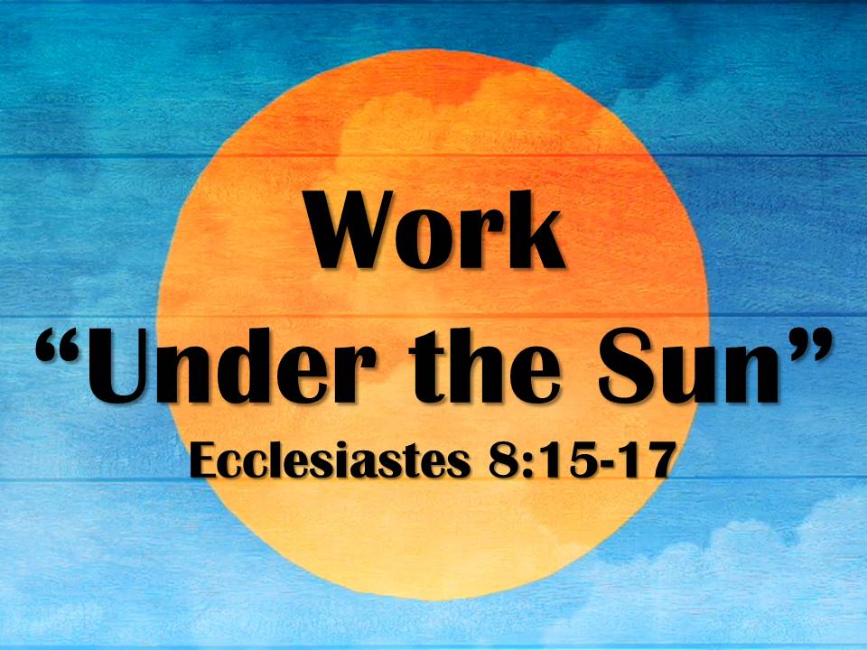 Work "Under the Sun"