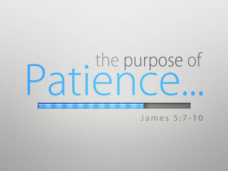 The Purpose of Patience