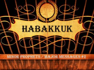 Habakkuk- “Living By Faith”