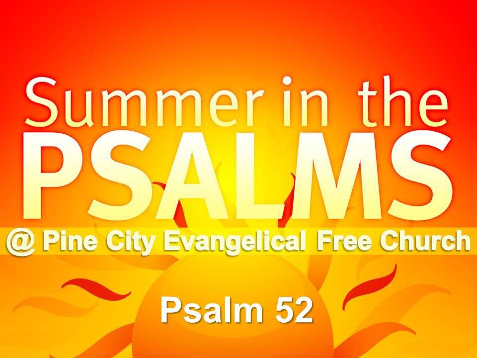 Summer in the Psalms- Psalm 52