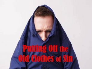 Putting Off the Old Clothes of Sin